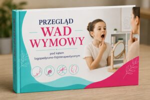 Przegląd wad wymowy pod kątem logopedyczno-fizjoterapeutycznym